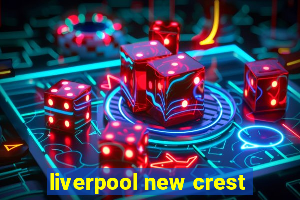 liverpool new crest
